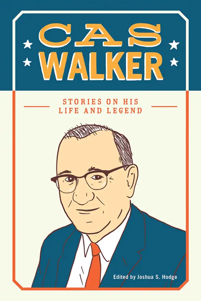 A photo of the cover of the book Cas Walker: Stories on his Life and Legend, Edited by Joshua S. Hodge