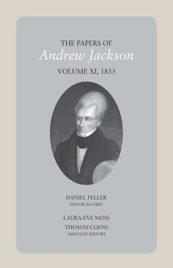 The Papers of Andrew Jackson: Volume XI, 1833